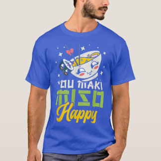 Je Maki Miso Happy Ramen Lover Japan Japanse foo T-shirt