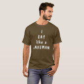 Je mange comme un T-shirt Caveman (Devant entier)