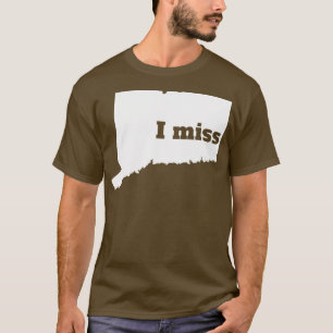 Je manque Connecticut Mon État d'origine TShirt