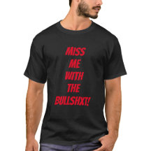 Je me manque avec les taureaux**t' T-shirt