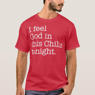 Je Me Sens Dieu Dans Ce T-Shirt De Ce Chili Ce Soi