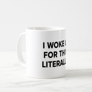 Je me suis réveillé pour cette tasse – Humour Litt