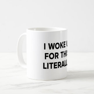 Je me suis réveillé pour cette tasse – Humour Litt