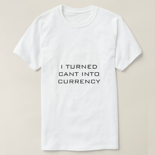 Je me suis transformé CANT en DEVISE T-shirt blanc (Design devant)