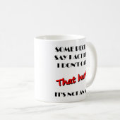 Je m'en fiche Ce n'est pas un acte Mug drôle (Devant droit)