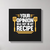 Je mening niet in recept cook chef koken canvas afdruk (Voorkant)