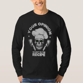 Je mening stond niet in het recept Koken Kook T-shirt