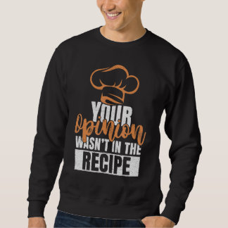 Je mening stond niet in het recept Koks Chefs Koke Trui