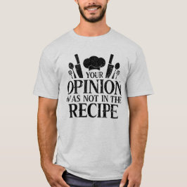 Je mening stond niet in het recept, Kookcitaten T-shirt
