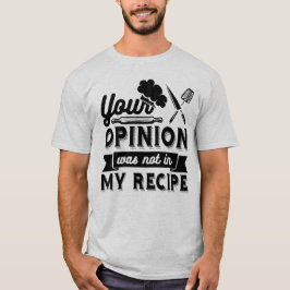 Je mening stond niet in het recept, kookcitaten t-shirt