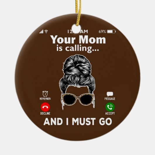 Je moeder belt en ik moet gaan bellen. keramisch ornament (Voorkant)