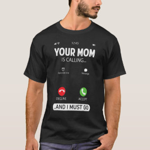 Je moeder belt en ik moet sarcastisch gaan zeggen t-shirt