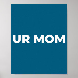 Je moeder - Grappige moeder zin, sarcastische moed Poster
