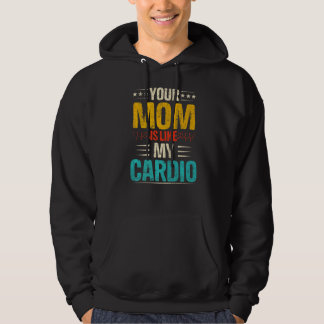 Je moeder is net als mijn cardio-Romantische koppe Hoodie
