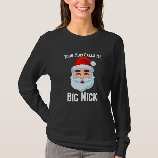 Je moeder noemt me Big Nick T-shirt (Voorkant)