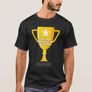Je moeder ontbijt van kampioenen t-shirt