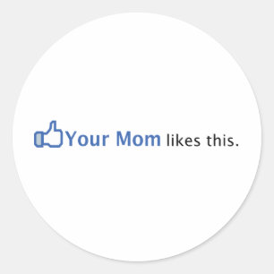 Je moeder vindt dit leuk ronde sticker