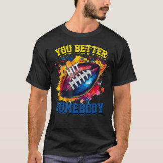 Je moet beter iemand raken Retro voetbal citaat Vi T-shirt
