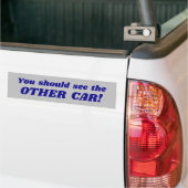 "Je moet de ANDERE AUTO zien!" Bumpersticker (Op Truck)
