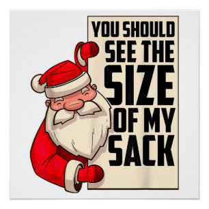 Je moet de grootte zien van mijn kleine kerstman. perfect poster