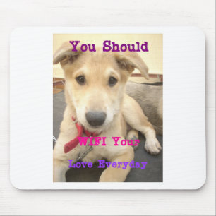 Je moet elke dag je liefde wekken muismat