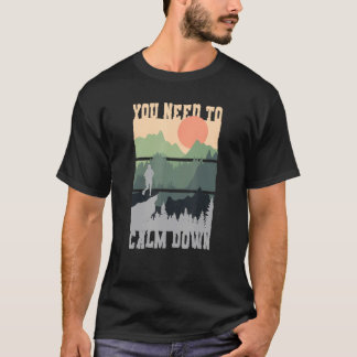 Je Moet Even Kalmeren Meditatie T-shirt