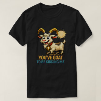 Je Moet Geiten Zijn Gek Te Hebben Grappige Geitens T-shirt