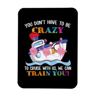 Je moet gek zijn om ons Flamingo te kruisen Magneet