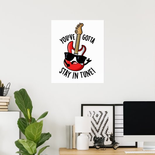 Je moet in Tune Funny Guitar Pun blijven Poster (Thuiskantoor)
