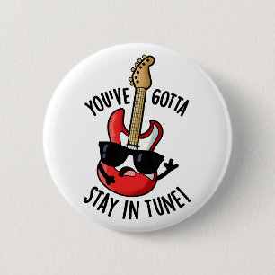 Je moet in Tune Funny Guitar Pun blijven Ronde Button 5,7 Cm