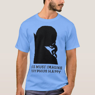 Je moet je voorstellen dat Sisyphus blij 2 is T-shirt