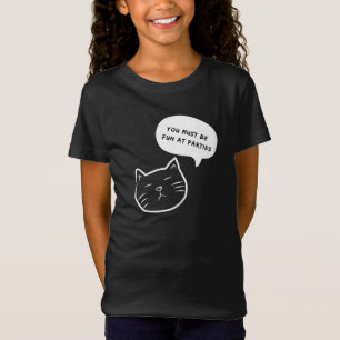JE MOET LOL OP FEESTJES ZIJN FUNNY KAT SPEECH BUBB T-SHIRT
