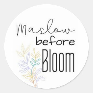 Je moet Maslow voor Bloom Ronde Sticker