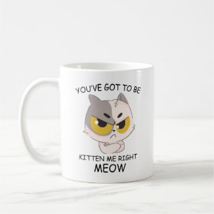 Je moet me nu kitten koffiemok