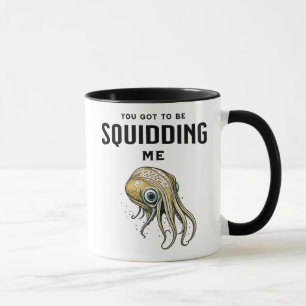Je moet me Squidding Funny Squid Pun Mok