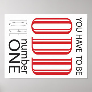 Je moet vreemd zijn om nummer één te zijn poster