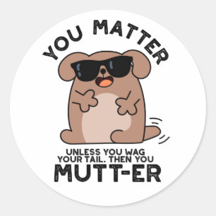 Je mompelt grappige positieve hond woordspeling  ronde sticker