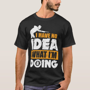 Je n'ai aucune idée ce qui je fais le T-shirt de