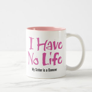Je N'Ai Aucune Vie (Danse) Mug À Café À Deux Tons
