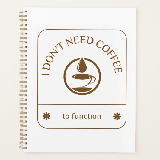 Je n'ai pas besoin de café pour fonctionner (Devant)