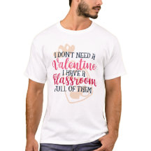 Je n'ai pas besoin de T-shirt Valentines
