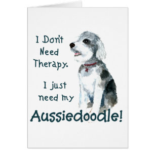 Je n'ai pas besoin de thérapie - Aussiedoodle