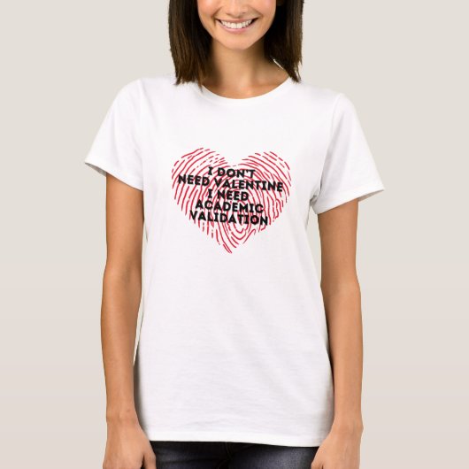 Je n'ai pas besoin d'un T-shirt de Saint Valentin (Devant)