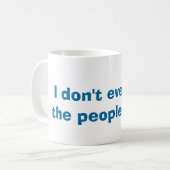 Je n'aime pas la tasse de personnes (Devant gauche)