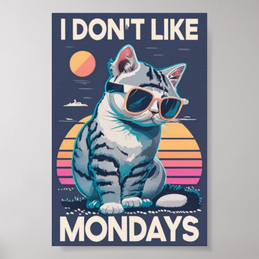 Je n'aime pas Mondays Cat Poster (Devant)