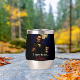 "Je Ne Bois Jamais... Vin" Vampire Humour Horreur