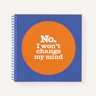 "Je ne changerai pas d'avis" Carnet Spiral