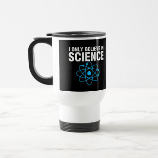 Je ne crois qu'en la science Tasse drôle pour amat