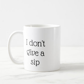 Je Ne Donne Pas De Mug De Sip