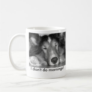 Je ne fais pas la tasse de matins-sheltie